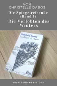 Buchtipp: Die Verlobten des Winters von Christelle Dabos (Die Spiegelreisende Band 1)